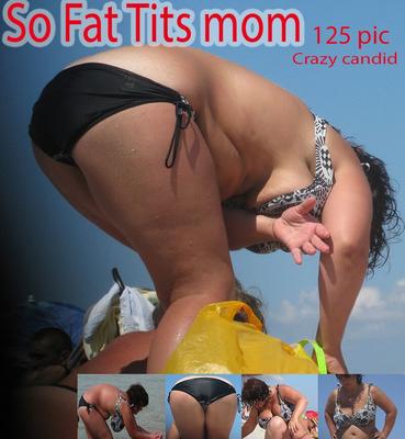 SO FAT TITS MOM CANDID